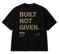 Black t-shirt with 'BUILT NOT GIVEN' text on the back against a white background