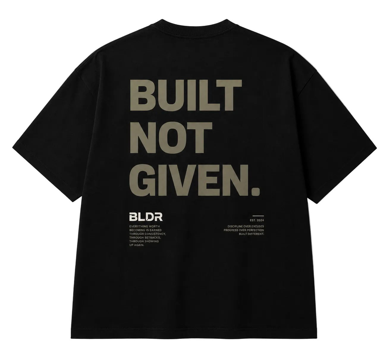 Black t-shirt with 'BUILT NOT GIVEN' text on the back against a white background
